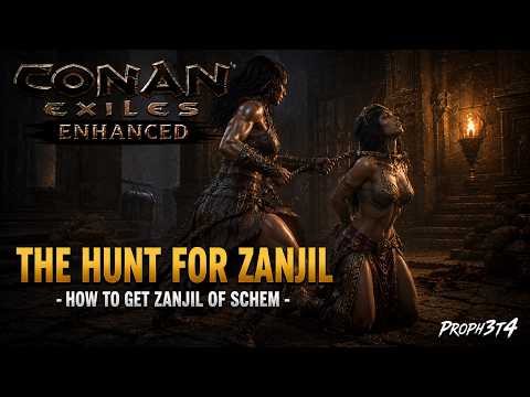 Conan  Exiles Enhanced - The Hunt for Zanjil - How to get Zanjil of Schem