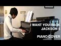 I Want You Back - Jackson 5 (Piano Cover)