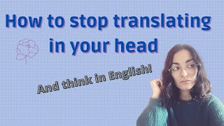 How to stop translating in your head (from your native language)