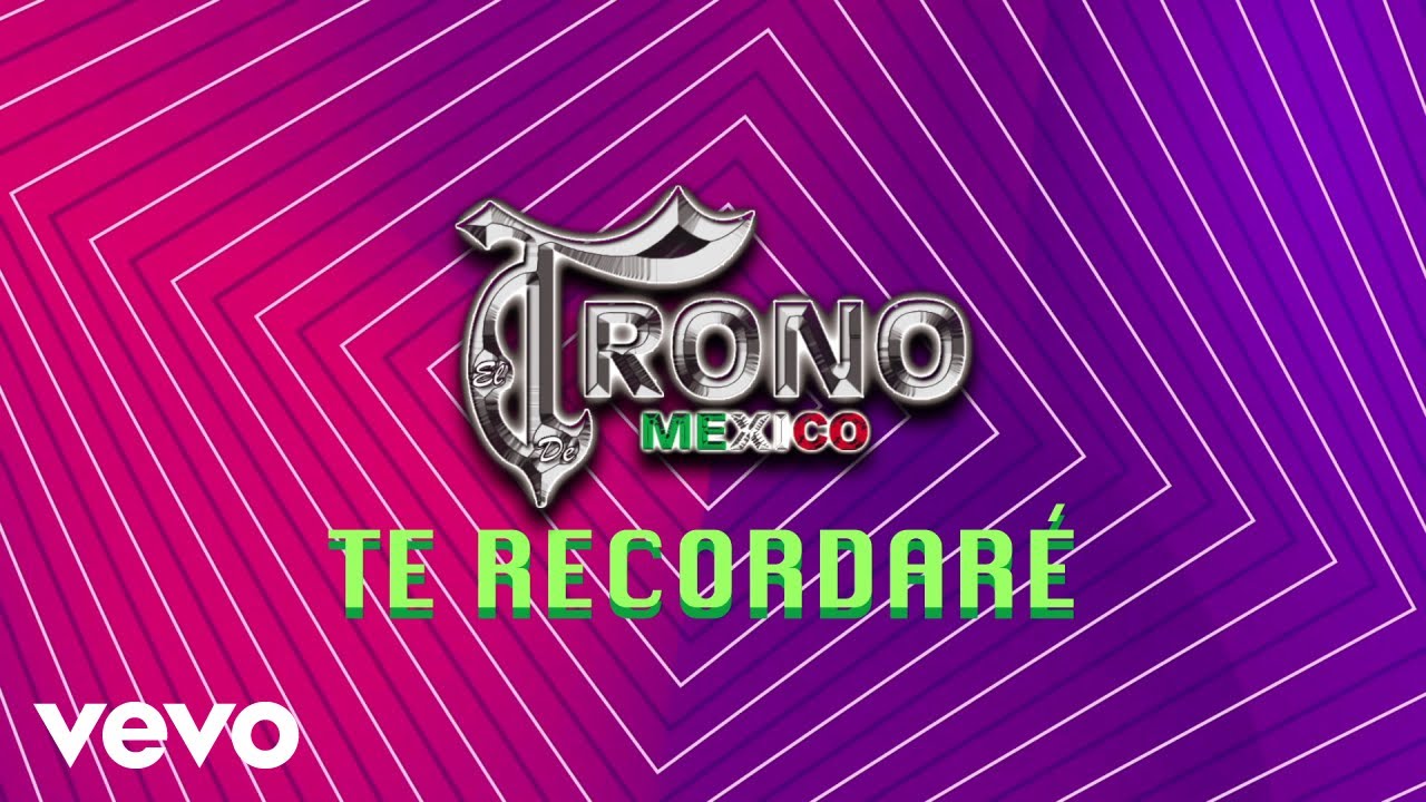 El Trono De México - Te Recordaré (Visualizer)