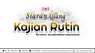 🔴SIARAN ULANG || KAJIAN AL-HIKAM DI MASJID MASJID SUNAN GIRI (GKA) || KH.ABDURROUF SIROJUDDIN.
