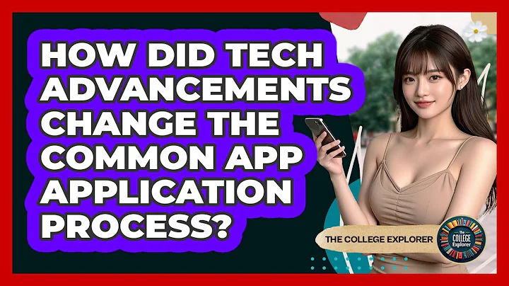 How Did Tech Advancements Change The Common App Application Process? - The College Explorer
