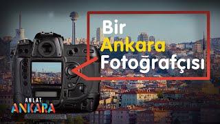 BİR ANKARA FOTOĞRAFÇISI | HAMİT YALÇIN