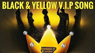 Песня V.I.P || Black & Yellow V.I.P Song [rus sub]