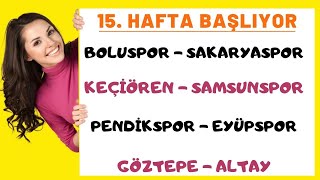 15.Hafta Keçi̇örengücü - Samsunspor, Boluspor - Sakaryaspor, Altay - Göztepe, Pendi̇kspor - Eyüpspor