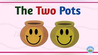 The two pots | Moral story in English|Short story for kids |
