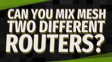 Can you mix mesh two different routers?