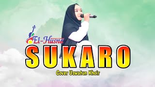 Sukaro - Cover Uswatun Khoir Feat Gambus El Husna Tuban