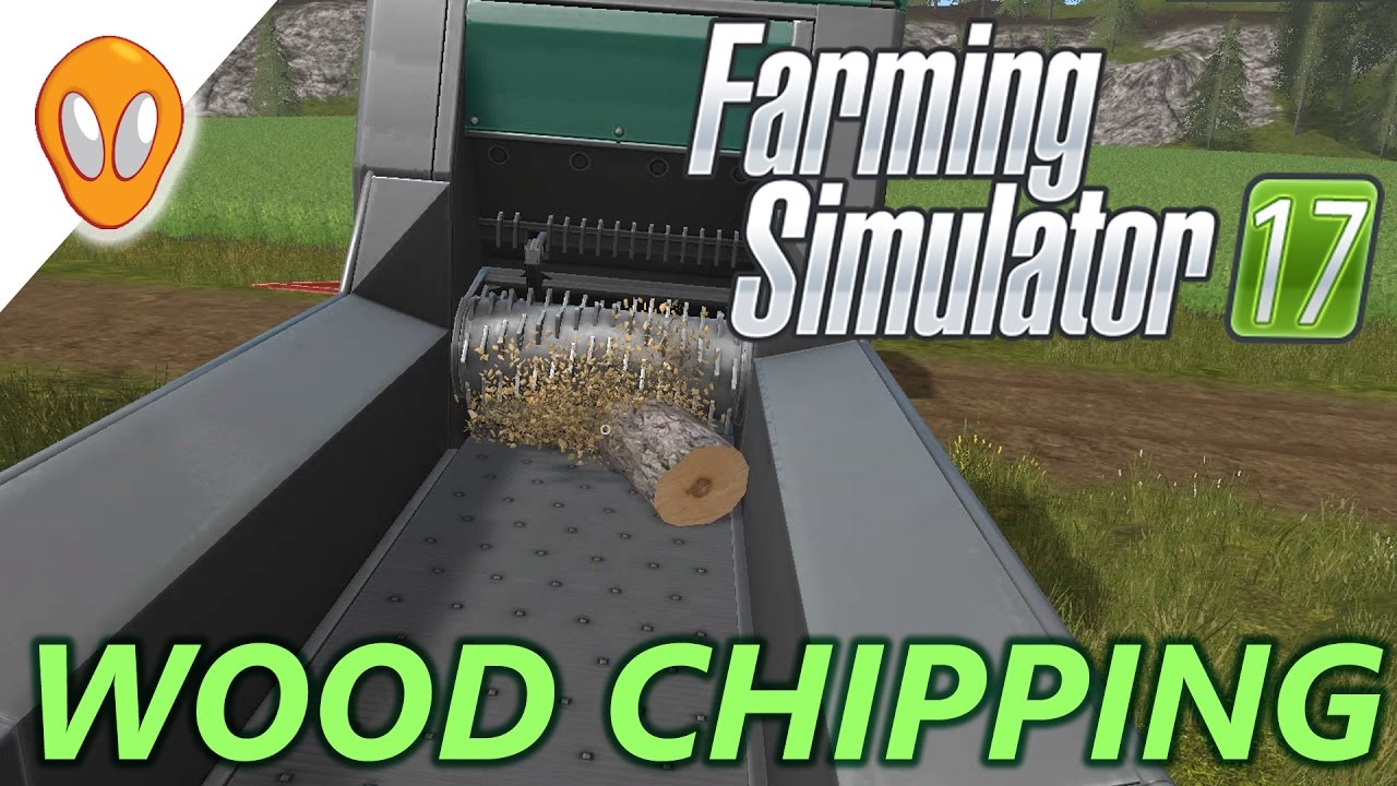 Farming Simulator 17 | Wood Chipping | Goldcrest Valley E10 - YouTube