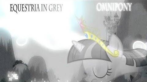 MLP Fan Music: Equestria in Grey by Omnipony