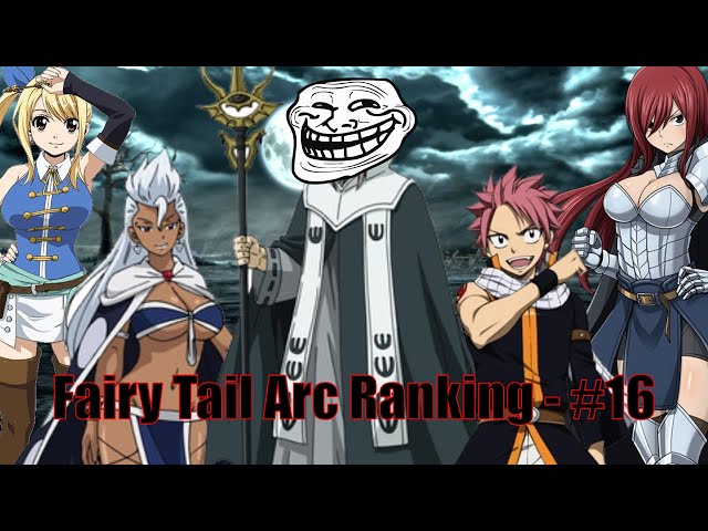 Ranking All Fairy Tail Arcs From Worst to Best - #16