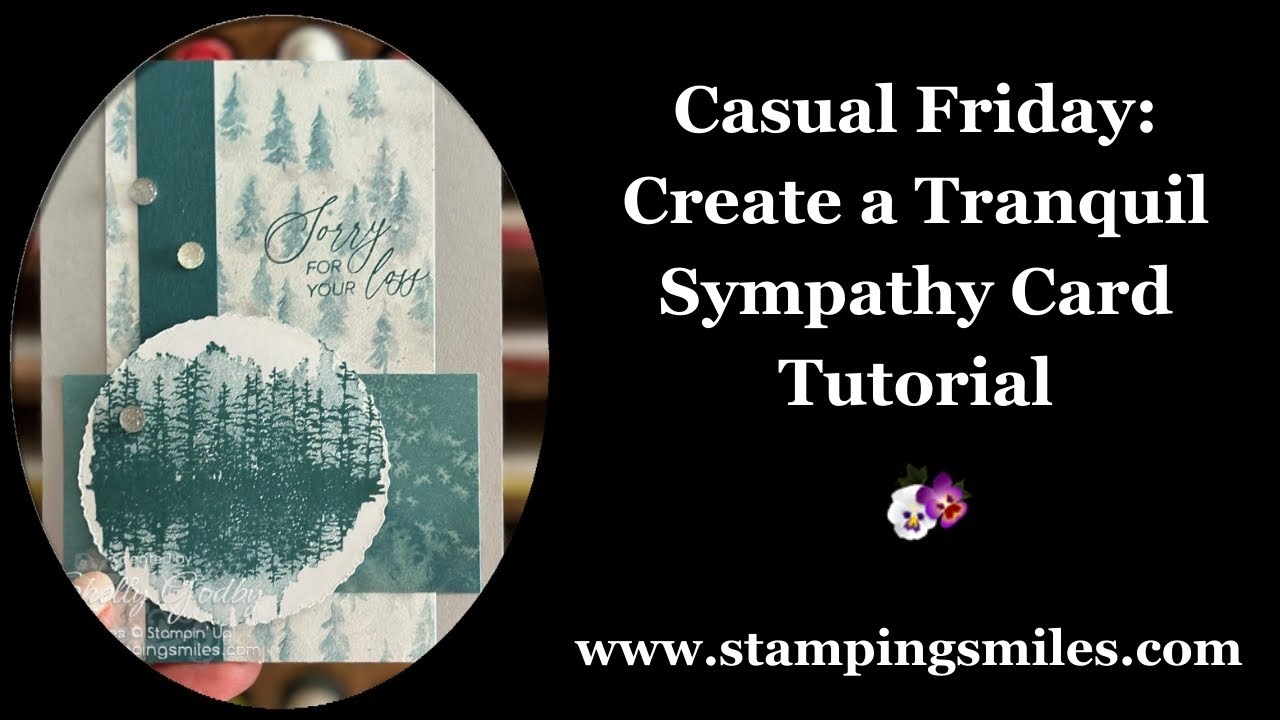 Casual Friday: Create a Tranquil Sympathy Card Tutorial - YouTube