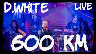 D.White - 600 km (Live version). New Italo Disco, Euro Dance, Euro Disco, Mega Hit, Super Song