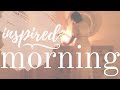 Morning Routines Made Beautiful | Inspired Homemaking & Clean With Me