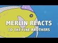 Merlin Reacts to The Fine Brothers