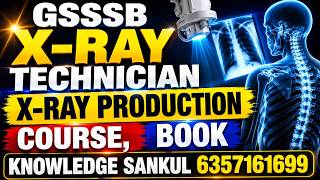 🔴Part-2 | X-Ray Production |GSSSB X Ray Technician 2026 |246 Vacancy |સંપૂર્ણ તૈયારી |Course &amp; Book