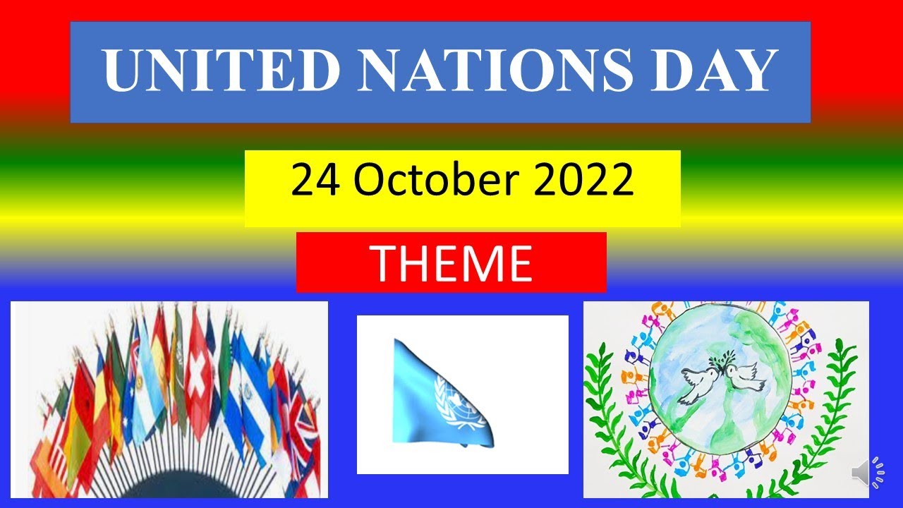 UNITED NATIONS DAY - 24 October 2022 - Theme - YouTube