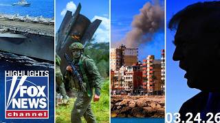 Fox News Highlights - March 24th, 2026