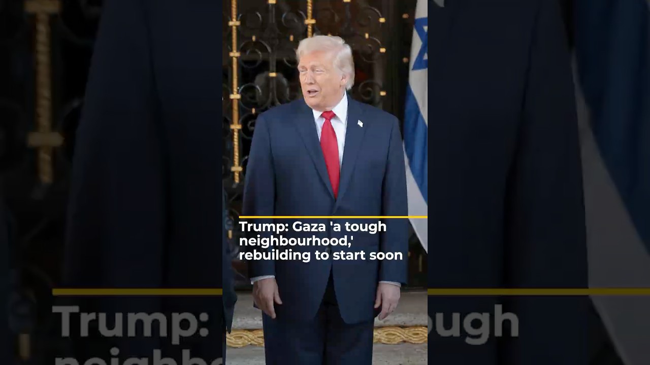 ‘A tough neighbourhood'’: Trump says Gaza rebuilding to start soon | AJ #shorts
