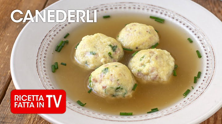 CANEDERLI IN BRODO di Benedetta Rossi - Ricetta TV Fatto in Casa per Voi