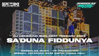DJ SA'DUNA FIDDUNYA || Sholawat terbaru yang lagi viral || slowbass glerrity ceksound hajatan❗