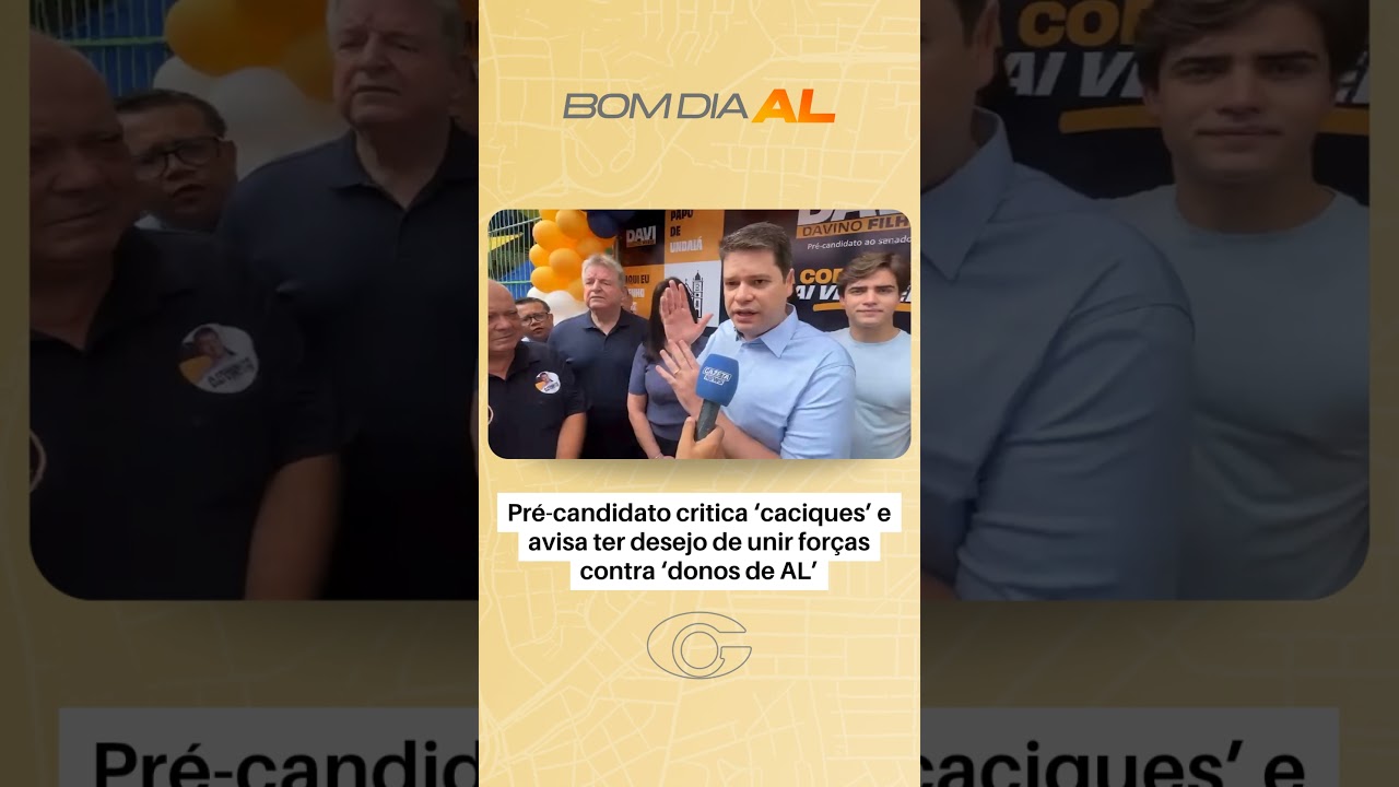 Pré-candidato critica 'caciques' e avisa ter desejo de unir forças contra 'donos de AL'