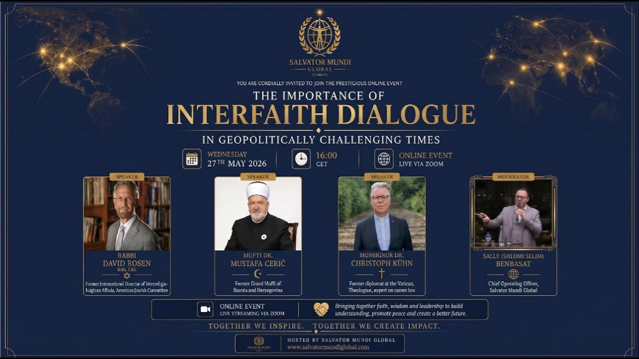 Salvator Mundi Global | The Importance of Interfaith Dialogue in Geopolitically Challenging Times
