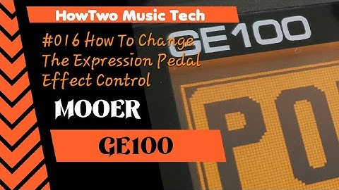#016 How To Change The Expression Pedal Effect Control MOOER GE100 #HowTwoGE100