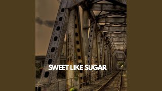 Sweet Like Sugar