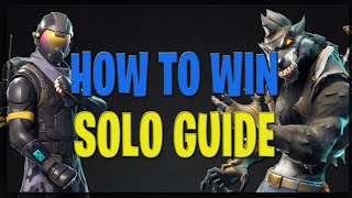 Fortnite Season 7 How To Win SOLO And NOT CHOKE Ultimate Guide! Fortnite Season 7 Solo WIN Guide!