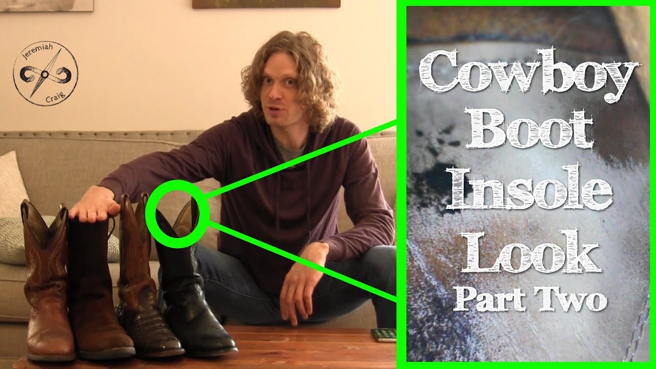 Cowboy Boot Insole Look (Part Two) YouTube