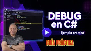 🚨💻DEBUG en C#, APRENDE lo básico en minutos!!! 😎 ¡¡¡Con ejemplos prácticos!!!