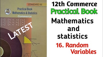 16.Random Variables || Mathematics & Statistics || Practical no.16 || Maths Practical Book Solution 