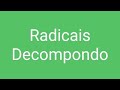 Decompondo Radicais - Prof. Adriano Carneiro