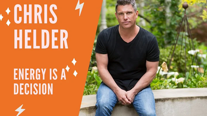 Chris Helder   Energy is a Decision