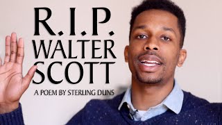 R.I.P. Walter Scott - A Poem by Sterling Duns