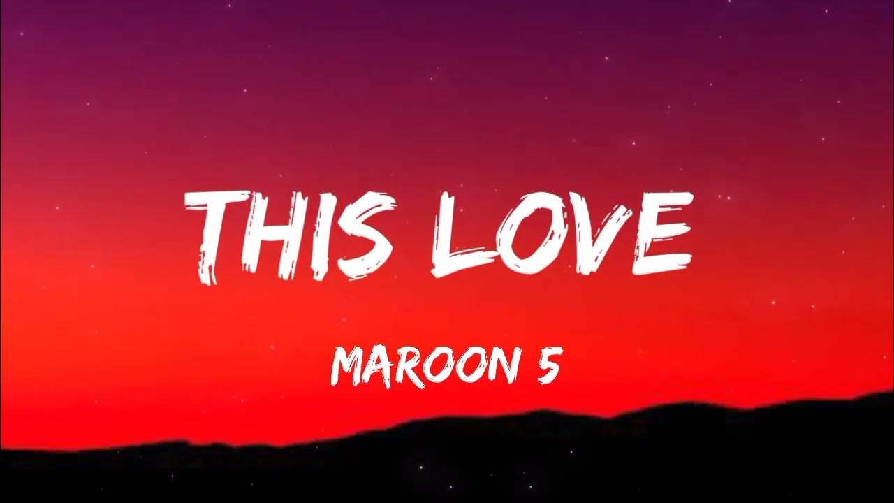 Maroon 5This Love (Letra/Lyrics) YouTube Maroon 5This Love (Letra/Lyrics) YouTube
