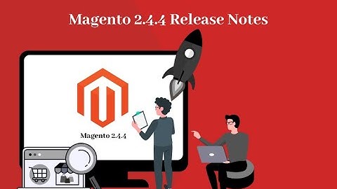 Magento 2 4 4 Release Notes