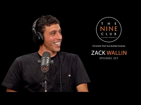 Zack Wallin | The Nine Club With Chris Roberts - Episode 257