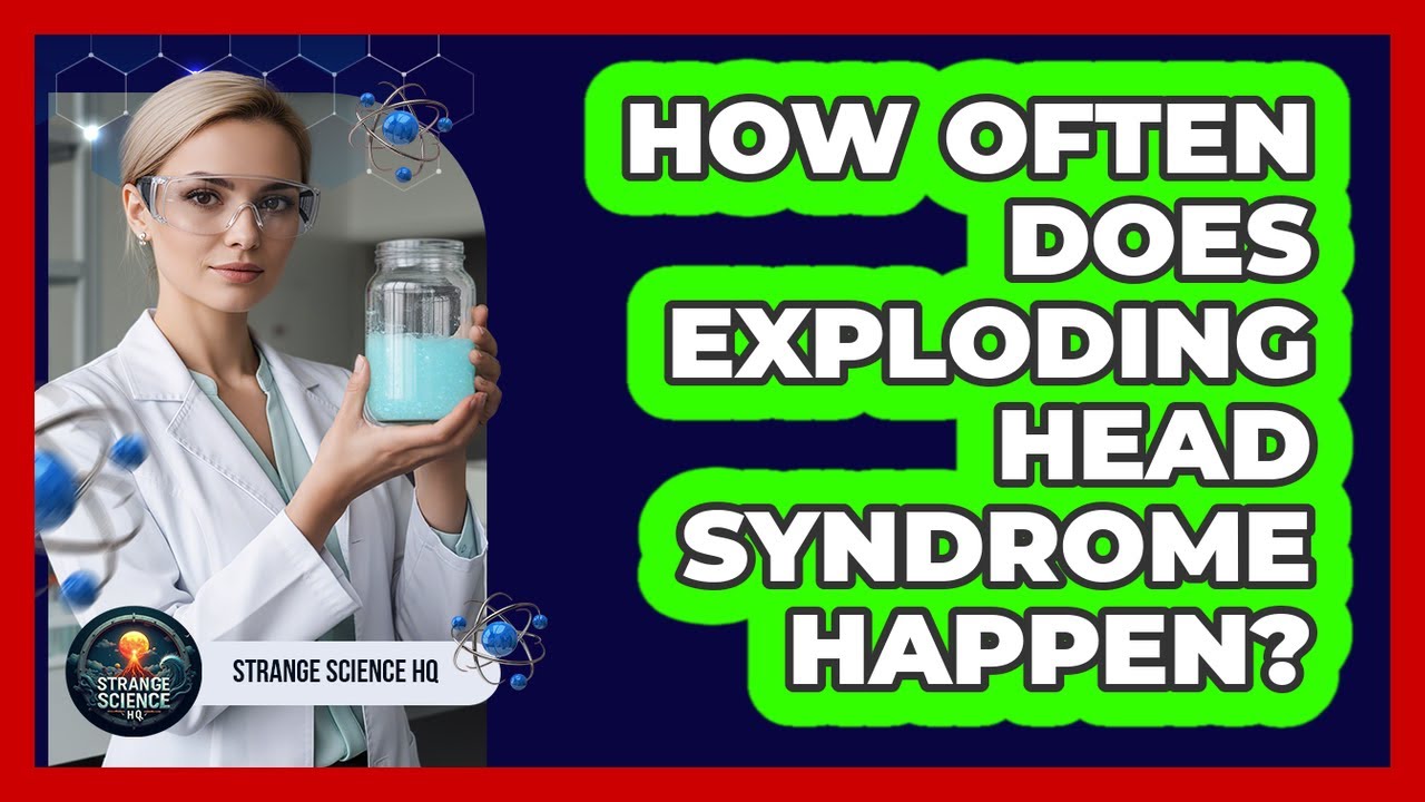 Exploding Head Syndrome Types How Often Does Exploding Head Syndrome Happen? - YouTube
