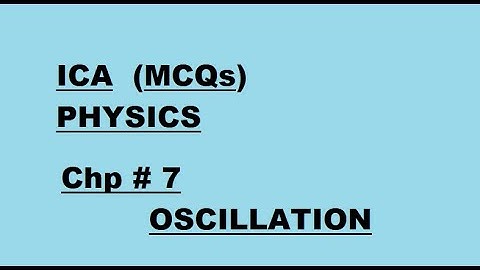 Oscillation  | MCQs  ||  ICA | ETEA BOX