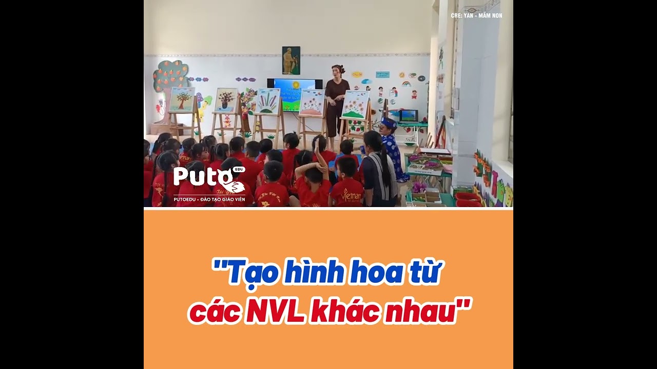 PutoEdu | Tiết dạy: Tạo hình bông hoa từ các nguyên vật liệu khác nhau | Nguồn: Trường MN Thụy Hòa