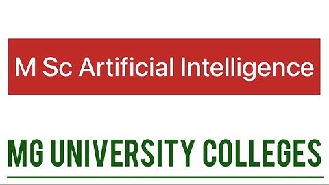M Sc Artificial Intelligence - MG University Colleges