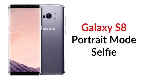 Galaxy S8 Portrait Mode Selfie - YouTube Tech Guy