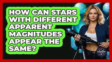 How Can Stars With Different Apparent Magnitudes Appear The Same? - Astronomy Made Simple