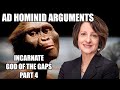 Ad hominid arguments  incarnate god of the gaps 4