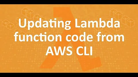Part 12 - Updating Lambda function code from AWS-CLI