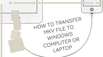 How to transfer MKV file downloaded in your iPhone/ iOS to the Windows PC