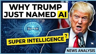 Why Trump Just Renamed AI “Super Intelligence 