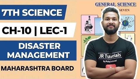 7th Science | Chapter 10 | Disaster Management | Lecture 1 | Maharashtra Board |